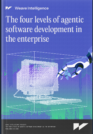 Four levels of agentic software development in the enterprise — Weave Intelligence whitepaper